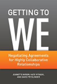 Jeanette Nyden Getting to We: Negotiating Agreements for Highly Collaborative Relationships