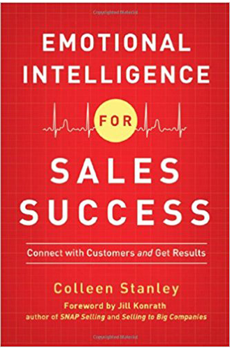 Emotional Intelligence for Sales Success: Connect with Customers and Get Results